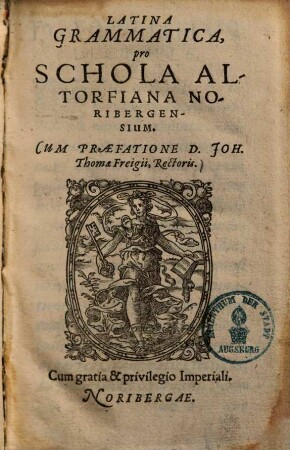 Latina grammatica pro schola Altorfina Noribergensium