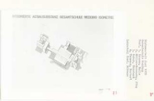 Integrierte Altbausubstanz Gesamtschule Wedding, Berlin-Wedding (Diplomarbeit bei Kurt Dübbers): Isometrie