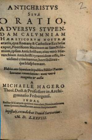 Antichristus sive oratio, adversus stupendam calumniam haereticorum nostrae aetatis, qua Romanae et catholicae ecclesiae caput, Pontificem Maximum ac Sanctissimum, ipsum Antichristum ... esse ... blasphemant