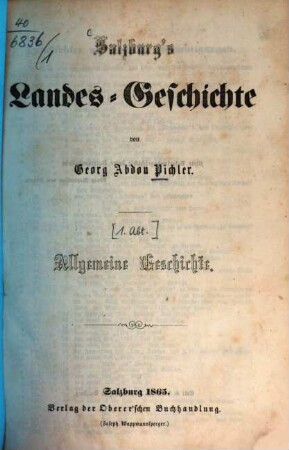 Salzburg's Landes-Geschichte, 1. Allgemeine Geschichte