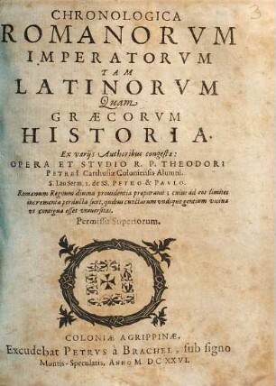 Chronologica Romanorvm Imperatorvm Tam Latinorvm Quam Graecorvm Historia : Ex variis Authoribus congesta