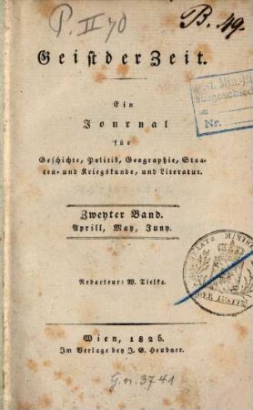 Geist der Zeit : ein Journal für Geschichte, Politik, Geographie, Staaten- und Kriegskunde und Literatur. 1825,2 = Apr.- Juny = Jg. 15