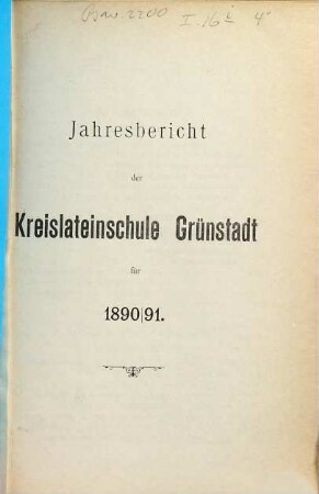 Jahresbericht der Kreislateinschule Grünstadt. 1890/91