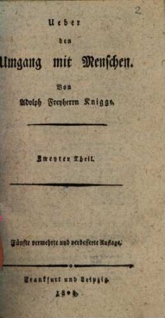 Ueber den Umgang mit Menschen : in drey Theilen. 2. (1808). - 4 Bl., 184 S.