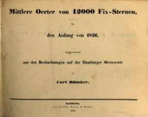 Mittlere Oerter von 12000 Fix-Sternen für den Anfang von 1836
