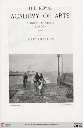 The Royal Academy of Arts, [1] : Summer exhibition London 1908