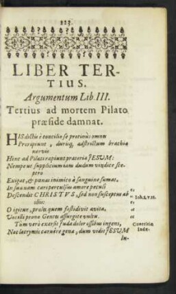Liber Tertius. Argumentum Lib. III. Tertius ad mortem Pilato praeside damnat.