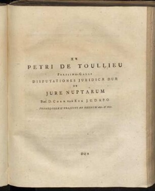 XV. Petri De Toullieu...Disputationes Juridicæ duæ De Jure Nuptarum.
