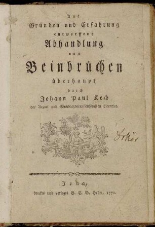 Aus Gründen und Erfahrung entworffene Abhandlung von Beinbrüchen überhaupt