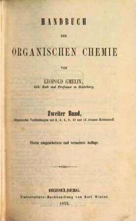 Handbuch der organischen Chemie. 2, Organische Verbindungen mit 2, 4, 6, 8, 10 und 12 Atomen Kohlenstoff