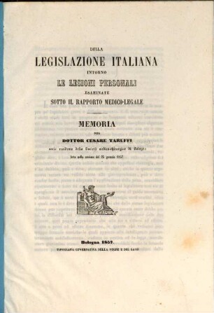 Della legislazione italiana intorno le lesioni personali esaminate sotto il rapporto medico - legale