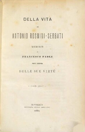 Della vita di Antonio Rosmini-Serbati : Memorie di ..., 2. Delle sue Virtù