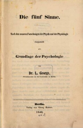 Die fünf Sinne : nach d. neueren Forschungen d. Physik u. d. Physiologie dargest. als Grundlage d. Psychologie