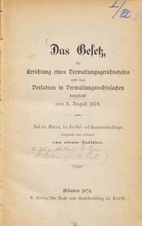Das Gesetz, die Errichtung eines Verwaltungsgerichtshofes und das Verfahren in Verwaltungsrechtssachen betr. vom 8. August 1878 ..., [1]