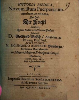 Historia medica, novum istum puerperarum morbum continens, qui ipsis der Friesel dicitur