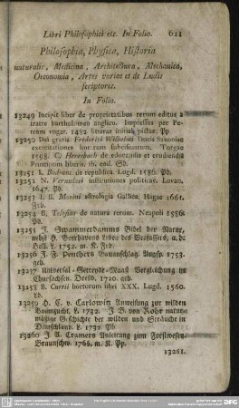Philosophia, Physica, Historia naturalis, Medicina, Architectura, Mechanica, Oeconomia, Artes variae et de Ludis scriptores