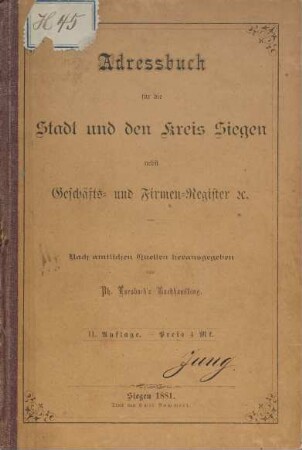 Adressbuch für die Stadt und den Kreis Siegen nebst Geschäfts- und Firmenregister 1881