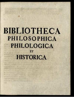 Bibliotheca Philosophica Philologica Et Historica.