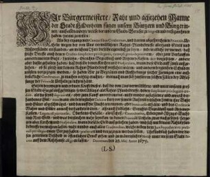 Wir Bürgermeistere/ Raht und achtzehen Manne der Stadt Hildesheim fügen unsern Bürgern und Bürgerinnen ... hiemit zu wissen: Als bey ergangenen Concursibus Creditorum, und darinn abgesprochenen Priorität-Urtheln wegen der von Uns verwillkührter Rahts-Pfandebrieffe allerhand Streit und Mißverstände entstanden ... so haben Wir zu Wegräum- und Auffhebunge solcher Irrungen eine außdrückliche Constitution zu machen nöhtig erachtet/ wornach man sich hinfüro in solchen Fällen bey Abfassunge der Priorität-Urtheln zu richten hätte ... : Decretum den 28. Maii Anno 1679.