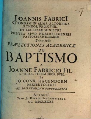 Joannis Fabricii ... Praelectiones theologicae quibus quasi integrum theologiae systema continetur. Disp. XVII., De baptismo