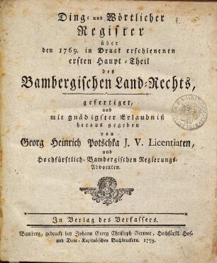 Ding- und Wörtlicher Register über den 1769. in Druck erschienenen ersten Haupt-Theil des Bambergischen Land-Rechts