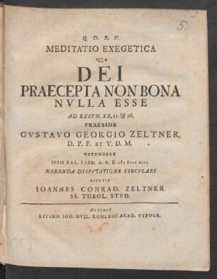 Meditatio Exegetica Qva Dei Praecepta Non Bona Nvlla Esse Ad Ezech. XX, 25. & 26.