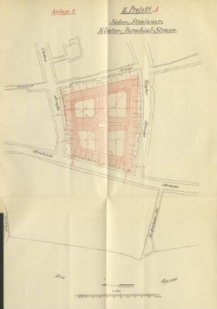 Anlage 2. II. Projekt. A. Jüden-, Stralauer-, Kloster-, Parochial-Strasse