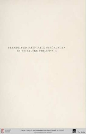 Fremde und nationale Strömungen im Zeitalter Philipp's II.