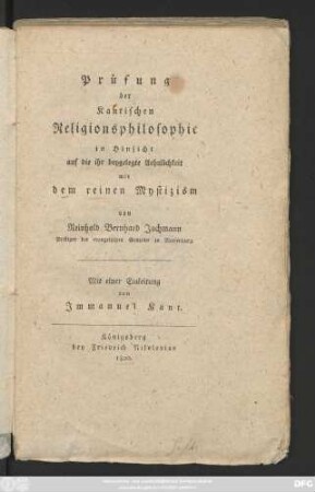 Prüfung der Kantischen Religionsphilosophie in Hinsicht auf die ihr beygelegte Aehnlichkeit mit dem reinen Mystizism