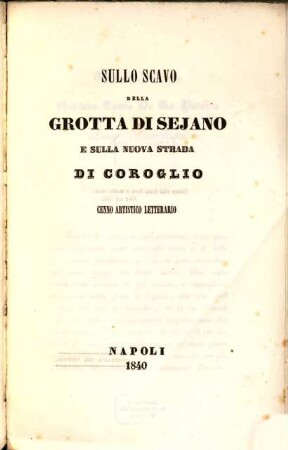 Sullo scavo della grotta di Sejano e sulla nuova strada di Coroglio cenno artistico letterario