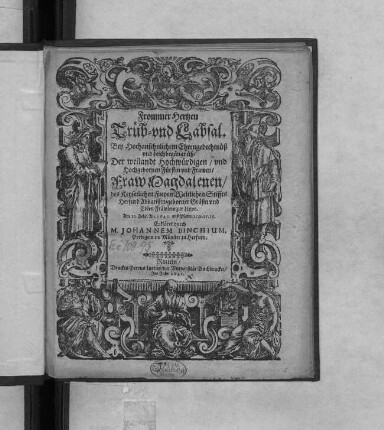 Frommer Hertzen Trüb- und Labsal : Bey Hochansehnlichem Ehrengedechtnüß und Leichbegängnüß/ Der ... Fraw Magdalenen/ des Keyserlichen Freyen Weltlichen Stiffts Herfurd Abbatissin/ geborner Gräfin und Edlen Fräwlein zur Lippe