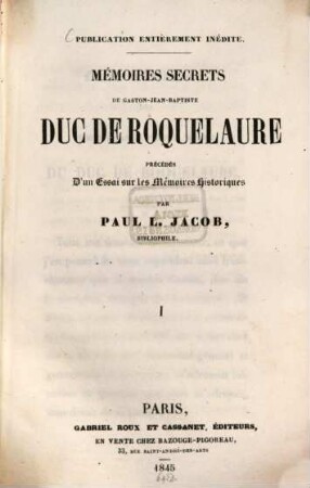Mémoires Secrets de Gaston Jean Baptiste de Roquelaure : précédés d'un essai sur les mémoires historiques. 1