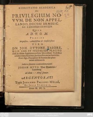Exercitatio Academica Ad Privilegium Novum, De Non Appellando, Ducum Brnsuic. Ac Luneburgensium