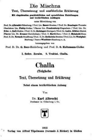 Die Mischna, Challa (Teighebe) : [Seder 1, Zeraim, Traktat 9] / Text, Übers. u. Erklärung nebst e. textkrit. Anhang von Karl Albrecht