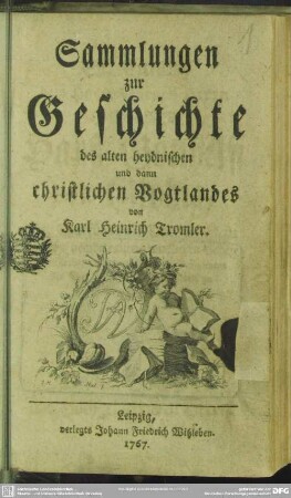 Sammlungen zur Geschichte des alten heydnischen und dann christlichen Vogtlandes