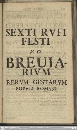 Quibus accessit Sexti Rvfi Breviarium Historiae Romanae Breviarium rerum gestarum populi Romani