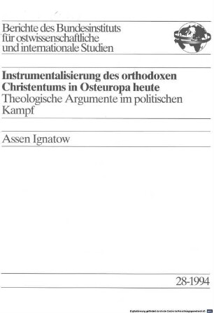 Instrumentalisierung des orthodoxen Christentums in Osteuropa heute : Theologische Argumente im politischen Kampf