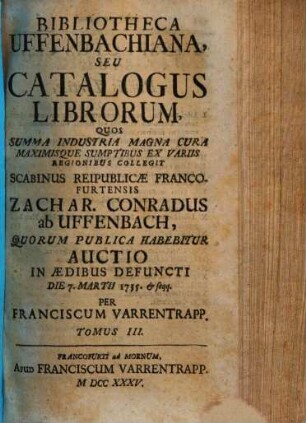 Bibliotheca Uffenbachiana : seu catalogus librorum. 3.