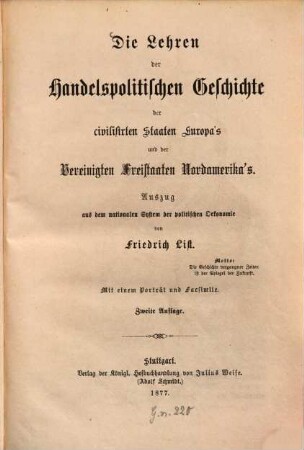 Die Lehren der handelspolitischen Geschichte der civilisirten Staaten Europa's und der Vereinigten Freistaaten Nordamerika's : Ausz. aus dem nationalen System der politiscehn Ökonomie