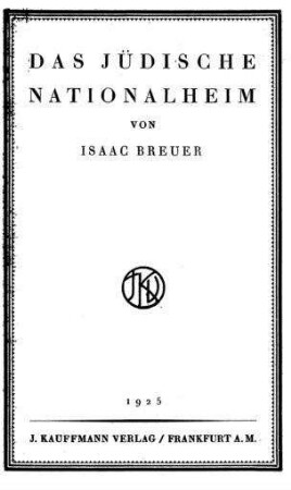 Das jüdische Nationalheim / von Isaac Breuer