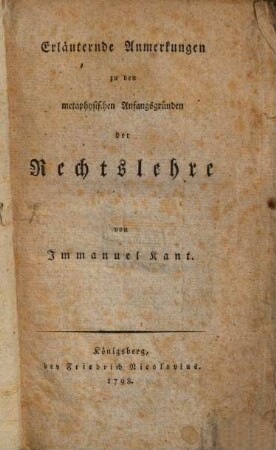 Erläuternde Anmerkungen zu den metaphysischen Anfangsgründen der Rechtslehre