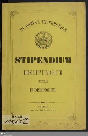 Stipendium discipulorum quondam Budissinorum da domine incrementum