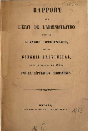 Rapport sur l'état de l'administration dans la Flandre occidentale. 1854 (1853)