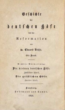Geschichte der deutschen Höfe seit der Reformation, 46. 6. Abth., Geschichte der kleinen deutschen Höfe ; 12. Th., Die geistlichen Höfe ; 2. Th.