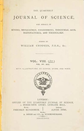 The quarterly journal of science and annals of mining, metallurgy, engineering, industrial arts, manufactures, and technology. 15. 1878 = N.S., Vol. 8