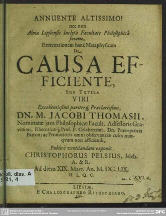 Annuente Altissimo! nec non Almae Lipsiensis Inclyta Facultate Philosophica favente, Exercitationem hanc Metaphysicam De Causa Efficiente,