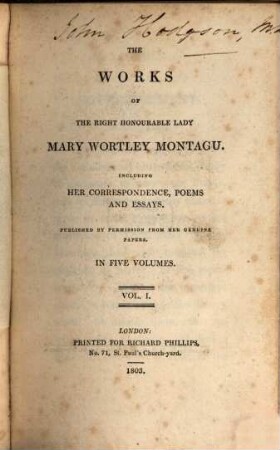 The works of the right honourable Lady Mary Wortley Montagu : Including her correspondence, poems and essays ; Publ. ... in 5 vol.. 1