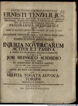 Facultatis iuridicae Decani Ernesti Tentzelii ... programma inaugurale quo ... invitat ad ... lectionem et dissertationem inauguralem ... a Joh. Henr. Schmidio habendas, et ... de militia togata advocatorum nonnulla disserit