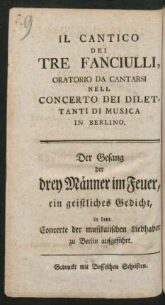 Il Cantico Dei Tre Fanciulli : ein geistliches Gedicht, in dem Concerte der musikalischen Liebhaber zu Berlin aufgeführt