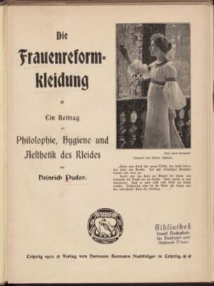 Die Frauenreformkleidung : ein Beitrag zur Philosophie, Hygiene und Aesthetik des Kleides